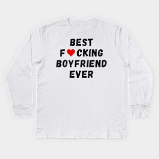 Best fucking boyfriend ever Kids Long Sleeve T-Shirt